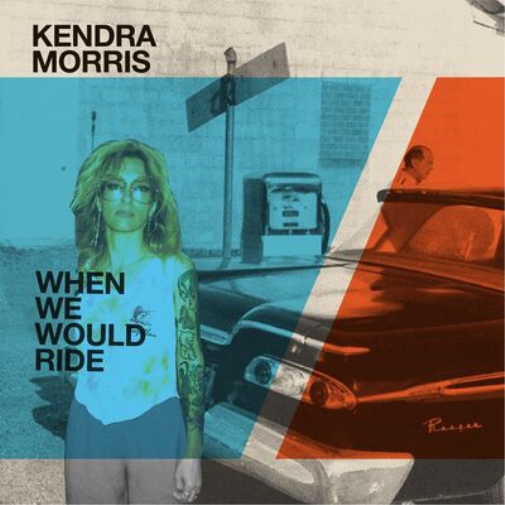 Kendra Morris & Eraserhood Sound When We Would Ride (Vinyl LP)