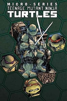 TEENAGE MUTANT NINJA TURTLES: MICRO SERIES VOLUME 1 By Brian Lynch & Tom Waltz