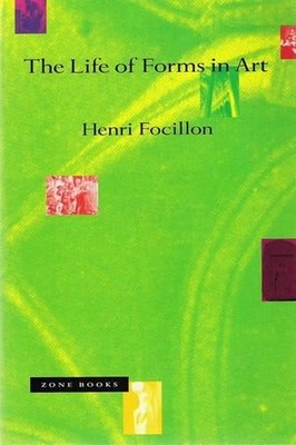 Henri Focillon The Life of Forms in Art (Paperback) Zone Books