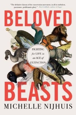 Beloved Beasts: Fighting for Life in an Age of Extinction - Paperback - GOOD