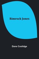 Rimrock Jones | Dane Coolidge | Taschenbuch | Englisch | 2023 | Alpha Editions