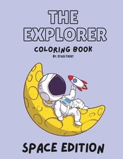 The Explorer Coloring Book: Space Edition by Staci Frost Paperback Book
