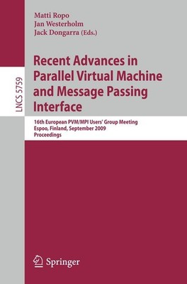 Recent Advances in Parallel Virtual Machine and Message Passing Interface Matti 