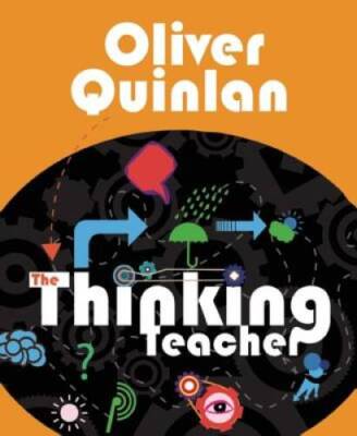 The Thinking Teacher - Paperback By Quinlan, Oliver - VERY GOOD