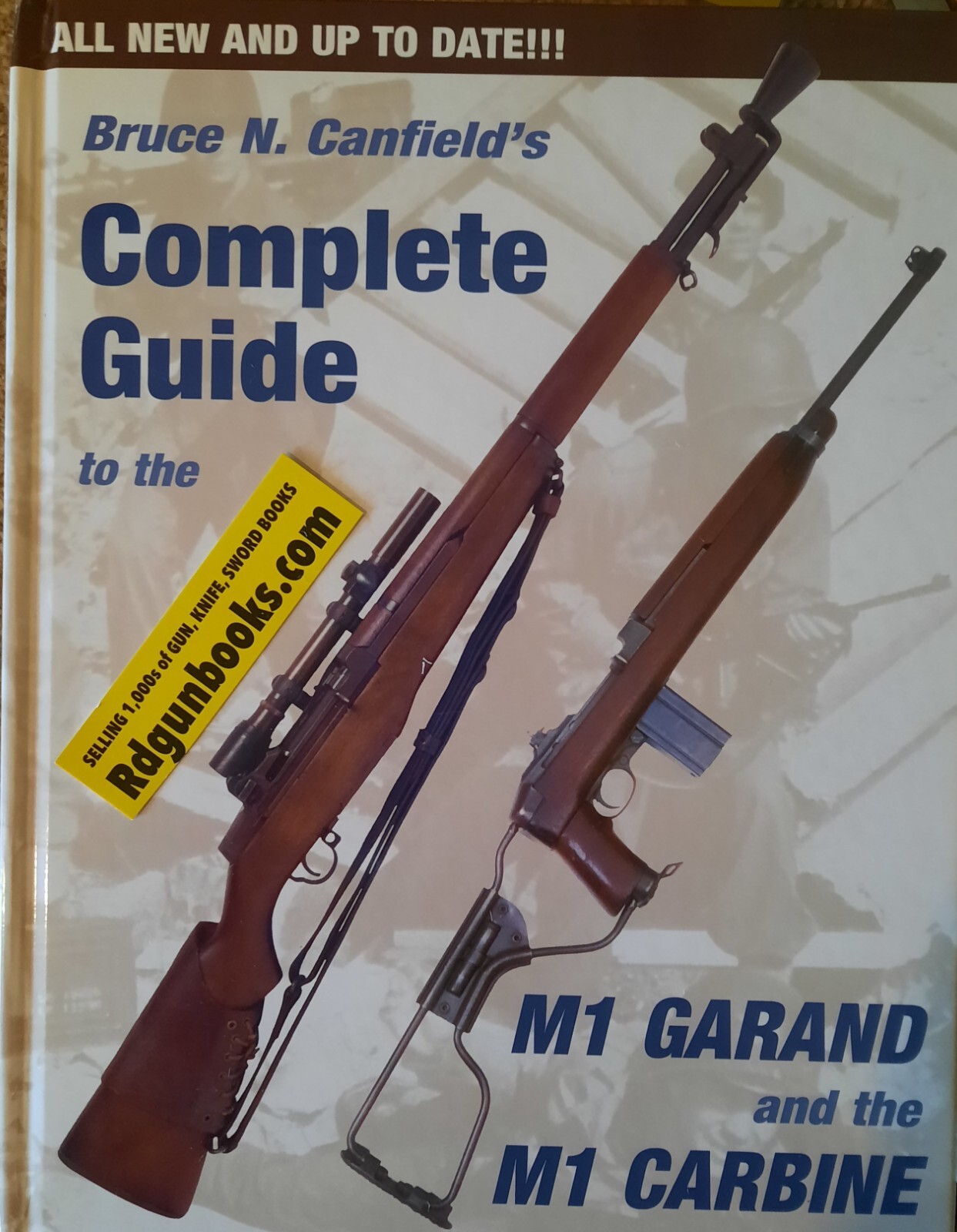 Bruce Canfield's Complete Guide to the M1 Garand & the M1 Carbine Military