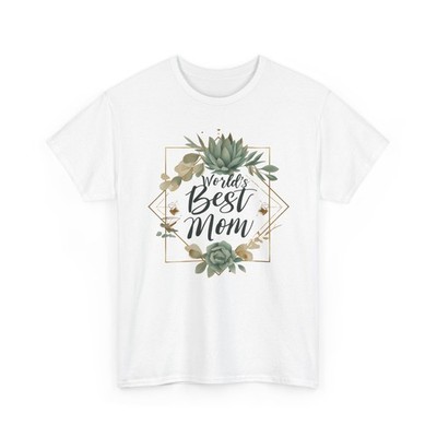 Best Mom Floral T Shirt   ''World s Best Mom'' Succulent Gift Tee for Mother s Day