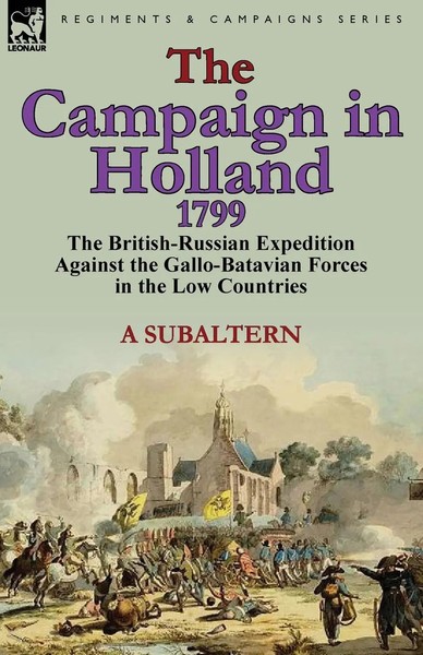 A. Subaltern | The Campaign In Holland, 1799 | Taschenbuch | Englisch (2011)-image