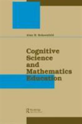Cognitive Science and Mathematics Education by Schoenfeld, Alan H.