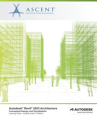 Autodesk Revit 2023 Conceptual and Design Visualization + FREE Exercise Files