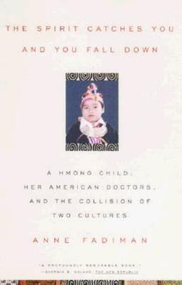 The Spirit Catches You and You Fall down: A Hmong Child, Her American...