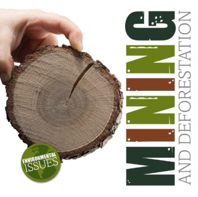 Mining and Deforestation (Environmental Issues) - Paperback NEW Dufresne, Emili