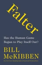 Falter: Has the Human Game Begun to Play Itself Out? - Hardcover - VERY GOOD
