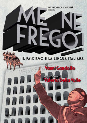 ME NE FREGO! IL FASCISMO E LA LINGUA ITALIANA  STORIA