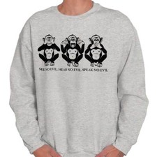 Wise Monkeys See No Evil Positive Saying Womens or Mens Crewneck Sweatshirt