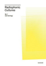 Radiophonic: Cultures (Bd.1), Ute Holl