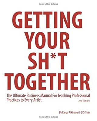Getting Your Sh*t Together : The Ultimate Business Manual for Tea