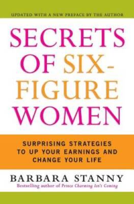 Secrets of Six-Figure Women: Surprising Strategies to Up Your Earnin - VERY GOOD