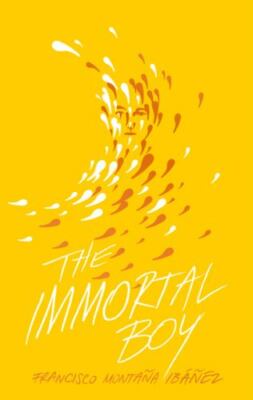 The Immortal Boy by Francisco Montana Ibanez  DUAL LANGUAGE EDITION