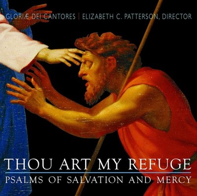 Thou Art My Refuge: Psalms of Salvation and Mercy by Gloriae Dei Cantores (Engli