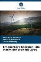 Fouad A S Soliman (U. A.) | Erneuerbare Energien: Die Macht Der Welt Bis 2050