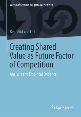 Creating Shared Value as Future Factor of Competition Benedikt Liel Taschenbuch