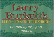 Larry Burkett's Little Instruction Book on manageing your money Paperback