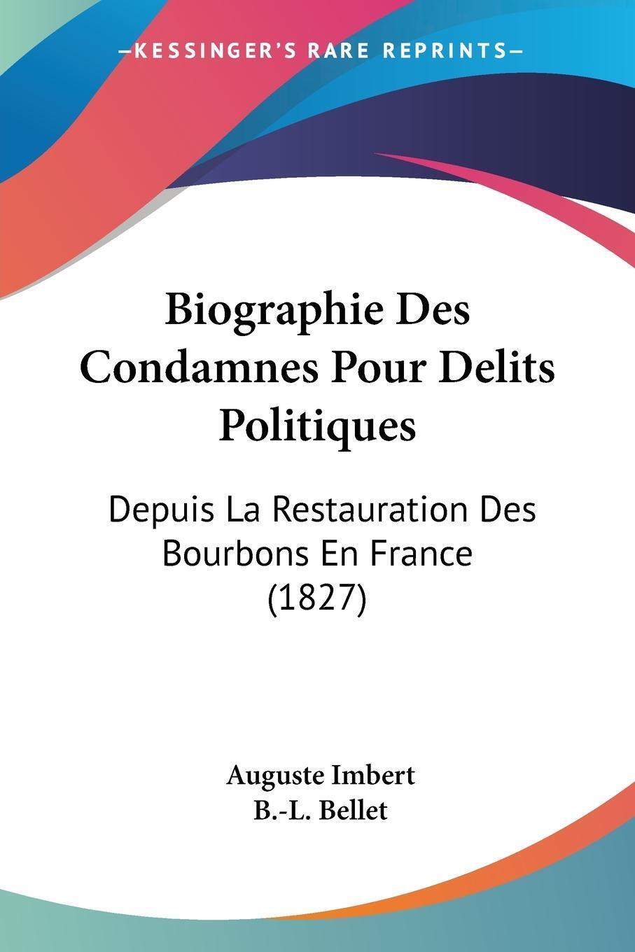 Auguste Imbert (u. A.) | Biographie Des Condamnes Pour Delits