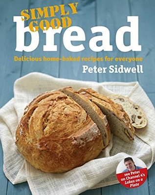Simply Good Bread, Sidwell, Peter