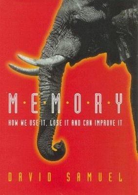Memory : How We Use It, Lose It and Can Improve It Hardcover Davi