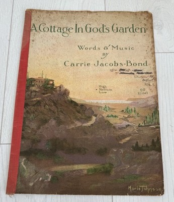 A Cottage In God's Garden Carrie Jacobs-Bond 1917 antike Noten Friedrich