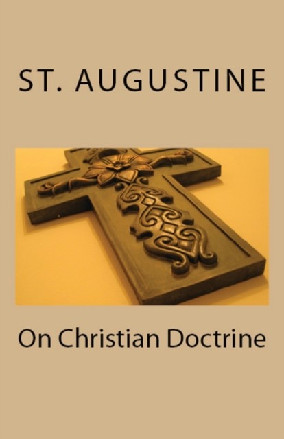 On Christian Doctrine by St Augustine PAPERBACK 9781643730516