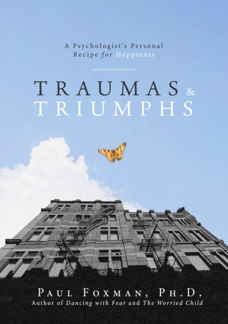 Traumas and Triumphs by Paul Foxman (Paperback Book)