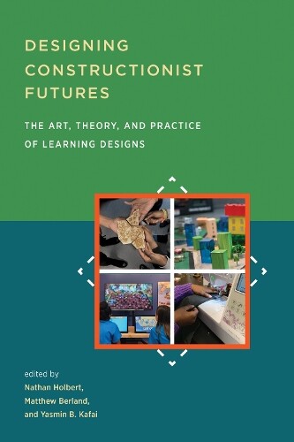 Nathan Holbert Designing Constructionist Futures (taschenbuch)