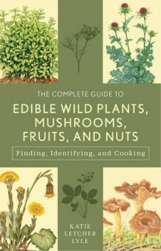 Katie Letcher L The Complete Guide to Edible Wild Plants, Mushrooms, (Tascabile)