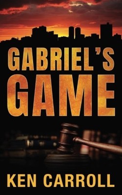 Gabriel's Game -  NEW Kenneth Carroll 2017