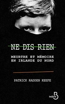 Ne dis rien : meurtre et mémoire en Irlande du Nord... | Buch | Zustand sehr gut