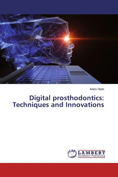Islam Harb | Digital Prosthodontics: Techniques And Innovations | Taschenbuch-image