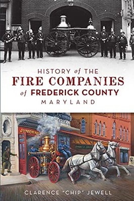 Geschichte der Feuerwehrgesellschaften von Frederick County, Mary - NEU Clarence Chip J 2