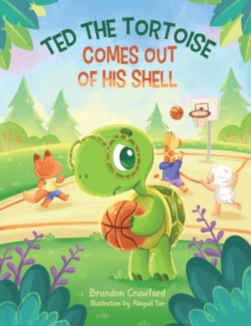 Ted the Tortoise Comes Out of His Shell by Brandon Crawford (Paperback Book)