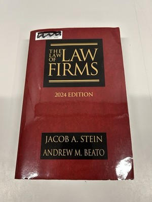 The Law of Law Firms 2024 Edition by Jacob Stein & Andrew Beato Thomson Reuters