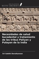 Necesidades De Salud Bucodental Y Tratamiento De Las Tribus Paliyan Y Pulayan De