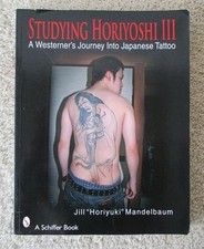 Studying Horiyoshi III : A Westerner's Journey into Japanese Tattoo 2008 