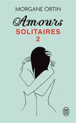 Solitaire Love 2: Eine kleine Ewigkeit, Morgane Ortin
