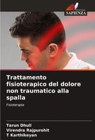 Trattamento Fisioterapico Del Dolore Non Traumatico Alla Spalla Tarun Dhull