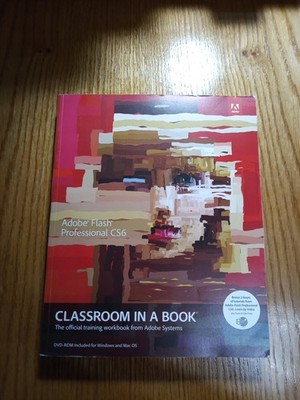 Classroom in a Book Ser.: Adobe Flash Professional CS6 Classroom in a Book by...