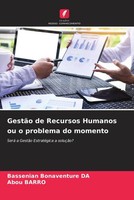 Bassenian Bonaventure Da (U. A.) | GestãO De Recursos Humanos Ou O Problema...