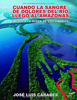 CUANDO LA SANGRE DE DOLORES DEL RIO LLEGO AL AMAZONAS: (A By Jose Luis Carabes