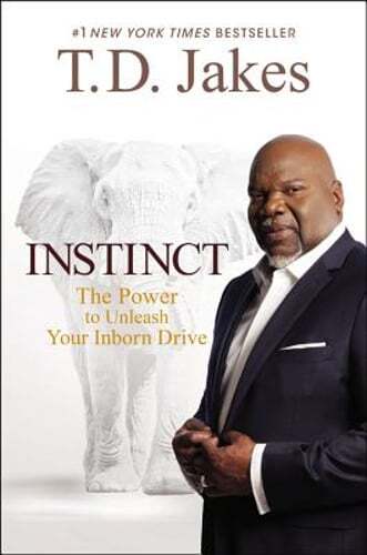 Instinct: The Power to Unleash Your Inborn Drive by T D Jakes: Used