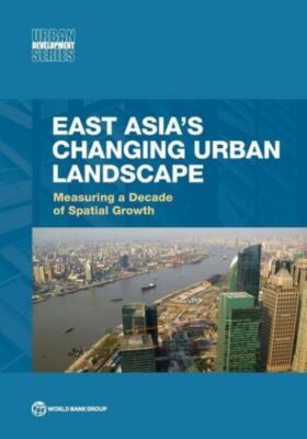 East Asia's Changing Urban Landscape: Measuring A Decade Of Spatial Growth