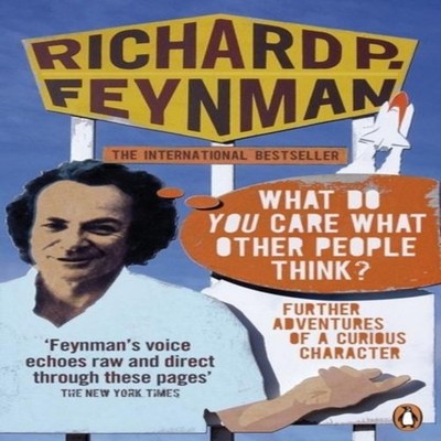'What Do You Care What Other People Think?' Richard P Feynman Pap